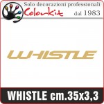 Coppia scritte WHISTLE  in colore a scelta