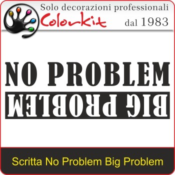 Scritta Prespaziata No Problem Big Problem