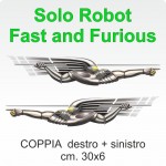 Fast and Furious Robot cm. 30x6 coppia